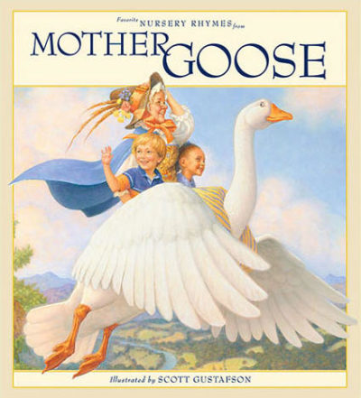 Favorite Nursery Rhymes From Mother Goose Scott Gustafson