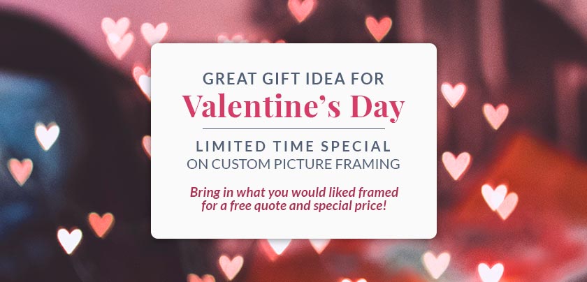 Valentine's Day - Picture Framing Special Valentine's Day - Picture Framing Special